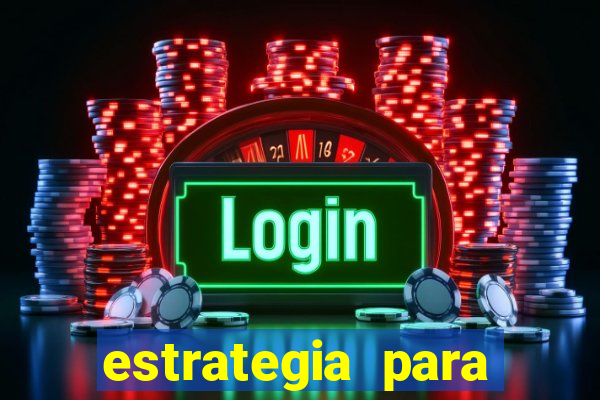 estrategia para jogar na roleta